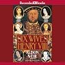 The Six Wives of Henry VIII