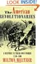 The American Revolutionaries: A History in Their Own Words 1750-1800