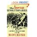The American Revolutionaries: A History in Their Own Words 1750-1800
