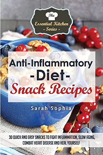 anti inflammatory diet snack recipes 30 quick and easy snacks to fight inflammation slow aging combat heart