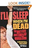 I'LL Sleep When I'm Dead: The Dirty Life and Times of Warren Zevon