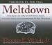 Meltdown: A Free-Market Look at Why the Stock Market Collapsed, the Economy Tanked, and Government Bailouts Will Make Things Worse width=
