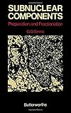 Subnuclear components : preparation and fractionation