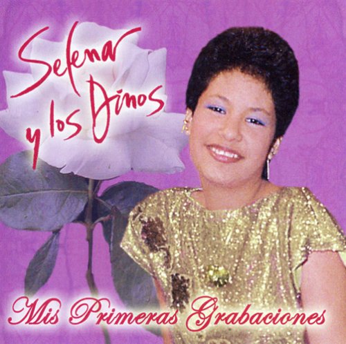 Selena y los Dinos - Mis Primeras Grabaciones - Zortam Music