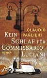 Kein Schlaf f&uuml;r Commissario Luciani: Roman (Commisario Luciani) - Claudio Paglieri