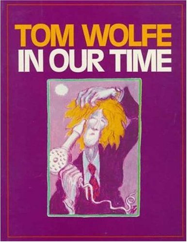 In Our Time, by Tom Wolfe In Our Time, by Tom Wolfe