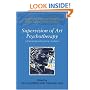 Supervision of Art Psychotherapy: A Theoretical and Practical Handbook