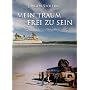 Mein Traum frei zu sein von J�rgen Stollin