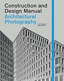 Architectural Photography (Construction and Design Manual)