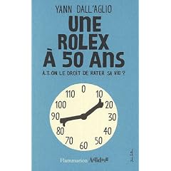 Une rolex � 50 ans : A-t-on le droit de rater sa vie ?