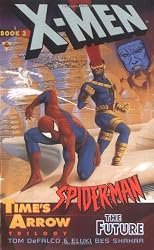 Time's Arrow: The Future (X-Men & Spider-Man , No 3)