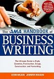The AMA Handbook of Business Writing: The Ultimate Guide to Style, Grammar, Usage, Punctuation, Construction, and Formatting   [AMA HANDBK OF BUSINESS WRITING] [Hardcover]