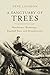 A Sanctuary of Trees: Beechnuts, Birdsongs, Baseball Bats, and Benedictions