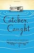 Catcher, Caught