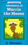 Adventures of Morris the Moose (An I Can Read Book)