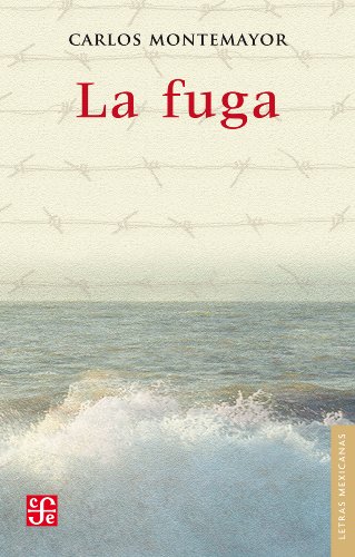 La fuga (Letras Mexicanas) (Spanish Edition)