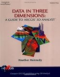 Data in Three Dimensions: A Guide to Arcgis 3d Analyst