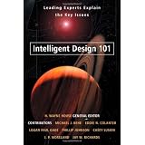 Intelligent Design 101: Leading Experts Explain the Key Issues