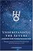 Understanding the Future: A Survivor's Guide to Riding the Cosmic Wave