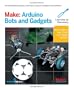 Make: Arduino Bots and Gadgets