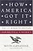 How America Got It Right: The U.S. March to Military and Political Supremacy