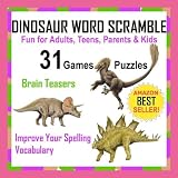 Dinosaur Word Scramble Brain Teaser Fun for Adults, Teens, Parents & Kids - Improve Your Mind, Vocabulary & Spelling -Test Your Dinosaur Facts! (Educational Puzzles and Fun Brain Games)