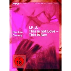 I.K.U. - This is not Love this is Sex (OmU) - Intro Edition Asien 18