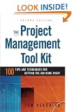 The Project Management Tool Kit: 100 Tips and Techniques for Getting the Job Done Right