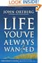 The Life You've Always Wanted Participant's Guide: Six Sessions on Spiritual Disciplines for Ordinary People (Groupware)