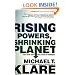 Rising Powers, Shrinking Planet: The New Geopolitics of Energy