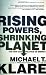 Rising Powers, Shrinking Planet: The New Geopolitics of Energy