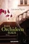 Das Orchideenhaus: Roman