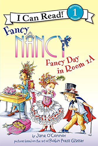Fancy Nancy: Fancy Day in Room 1-A (I Can Read Level 1)