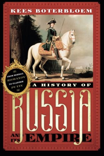 A History of Russia and Its Empire: From Mikhail Romanov to Vladimir Putin