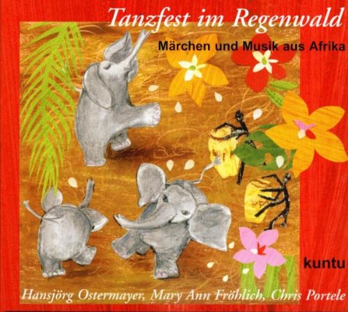 Produkt-Bild: Tanzfest im Regenwald von Afrika: M&auml;rchen und Musik aus Afrika