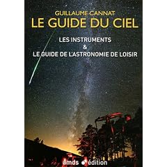 Le Guide du Ciel/les Instruments & le Guide de l'Astronomie de Loisir