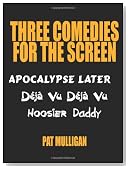 Three Comedies for the Screen: Apocalypse Later, D&Acirc;&iquest;j&Acirc;&iquest; Vu D&Acirc;&iquest;j&Acirc;&iquest; Vu, Hoosier Daddy