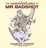 The misadventures of Mr Badshot