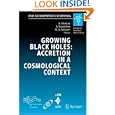 Growing Black Holes: Accretion in a Cosmological Context: Proceedings of the MPA/ESO/MPE/USM Joint Astronomy Conference Held at Garching, Germany, 21-25 June 2004 (ESO Astrophysics Symposia)
