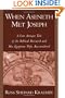 When Aseneth Met Joseph: A Late Antique Tale of the Biblical Patriarch and His Egyptian Wife, Reconsidered