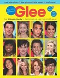 Glee: Totally Unofficial - The Ultimate Guide to the Smash-Hit High School Musical