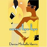 Sweet Bye-Bye: A Novel