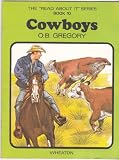 The 'read about it' series / by O.B. Gregory. Books 1-24 : Geography topics. Book 10, Cowboys