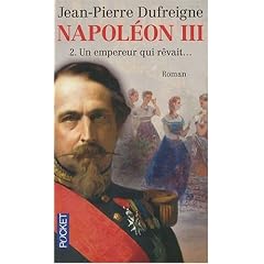 Napol�on III, Tome 2 : Un empereur qui r�vait...