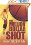 The Million Dollar Shot (Million Dollar Series)