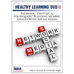 Facebook(TM), Twitter(TM), & Foursquare(TM): Building Member Loyalty With Social Media