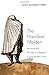 The Handless Maiden: Moriscos and the Politics of Religion in Early Modern Spain (Jews, Christians, and Muslims from the Ancient to the Modern World)