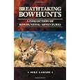 Breathtaking Bowhunts: A Collection of Bowhunting Adventures