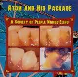 Atom & His Package - A Society of People Named Elihu