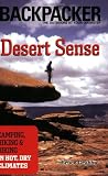 Search : Desert Sense: Camping, Hiking & biking in Hot, Dry Climates (Backpacker Magazine)